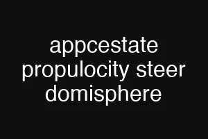 appcestate propulocity steer domisphere