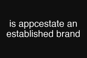is appcestate an established brand